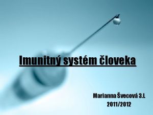 Imunitn systm loveka Marianna vecov 3 L 20112012