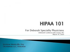 HIPAA 101 For Deborah Specialty Physicians Deborah Cardiovascular