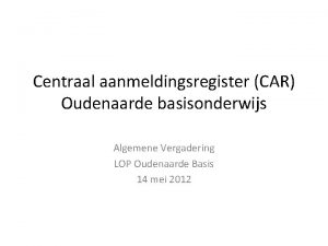 Centraal aanmeldingsregister CAR Oudenaarde basisonderwijs Algemene Vergadering LOP