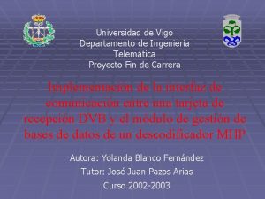 Universidad de Vigo Departamento de Ingeniera Telemtica Proyecto