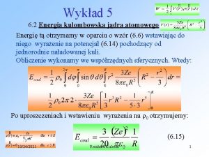 Wykad 5 6 2 Energia kulombowska jdra atomowego