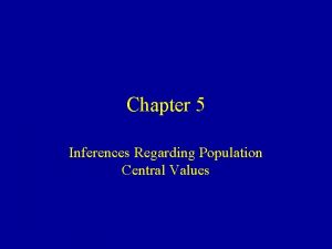 Chapter 5 Inferences Regarding Population Central Values Inferential