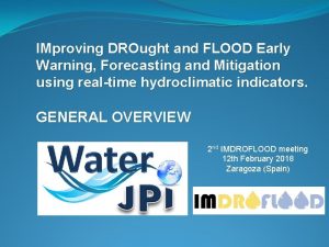 IMproving DROught and FLOOD Early Warning Forecasting and