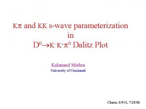 and swave parameterization in D 0 Dalitz Plot