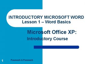 INTRODUCTORY MICROSOFT WORD Lesson 1 Word Basics Microsoft