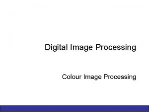 Digital Image Processing Colour Image Processing 2 of