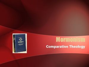 Mormonism Comparative Theology Outline Introduction Views On God