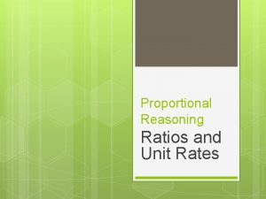 Proportional Reasoning Ratios and Unit Rates Ratios and