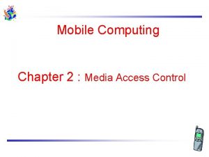 Mobile Computing Chapter 2 Media Access Control Alohaslotted