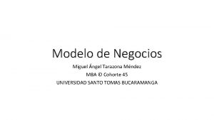 Modelo de Negocios Miguel ngel Tarazona Mndez MBA
