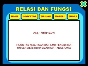 RELASI DAN FUNGSI HOME INDIKATOR TUJUAN MATERI TUGAS