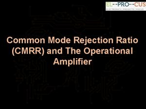 Common Mode Rejection Ratio CMRR and The Operational