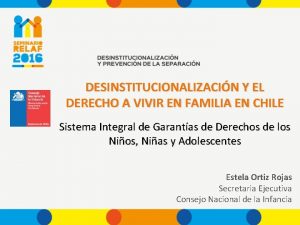 DESINSTITUCIONALIZACIN Y EL DERECHO A VIVIR EN FAMILIA
