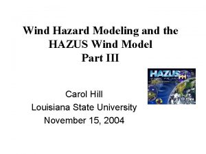 Wind Hazard Modeling and the HAZUS Wind Model