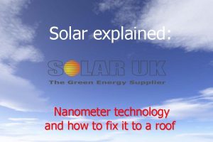 Solar explained Nanometer technology and how to fix