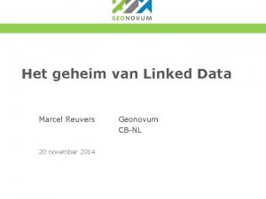 Het geheim van Linked Data Marcel Reuvers 20