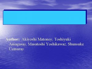 Author Akiyoshi Matonoy Toshiyuki Amagasay Masatoshi Yoshikawaz Shunsuke