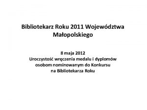 Bibliotekarz Roku 2011 Wojewdztwa Maopolskiego 8 maja 2012