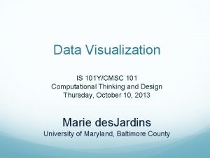 Data Visualization IS 101 YCMSC 101 Computational Thinking