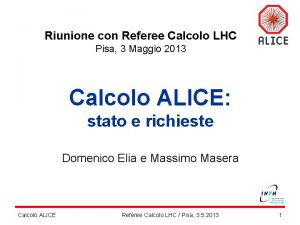 Riunione con Referee Calcolo LHC Pisa 3 Maggio