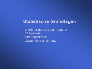 Statistische Grundlagen Mae fr die zentrale Tendenz Mittelwerte