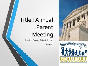 Title I Annual Parent Meeting Beaufort County School