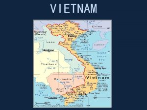 VIETNAM Vietnam The Vietnam War was a military