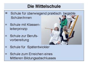 Die Mittelschule Schule fr berwiegend praktisch begabte Schlerinnen