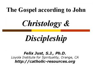 The Gospel according to John Christology Discipleship Felix