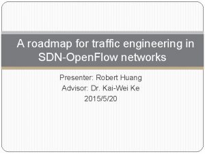 A roadmap for traffic engineering in SDNOpen Flow