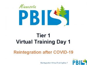 Tier 1 Virtual Training Day 1 Reintegration after