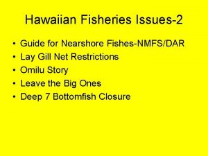 Hawaiian Fisheries Issues2 Guide for Nearshore FishesNMFSDAR Lay