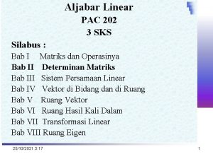 Aljabar Linear PAC 202 3 SKS Silabus Bab