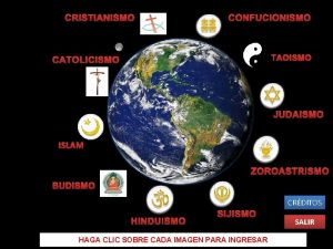 CONFUCIONISMO TAOISMO JUDAISMO ISLAM ZOROASTRISMO BUDISMO CRDITOS HINDUISMO