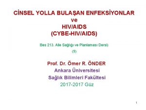 CNSEL YOLLA BULAAN ENFEKSYONLAR ve HIVAIDS CYBEHIVAIDS Bes