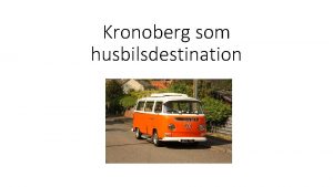 Kronoberg som husbilsdestination Husbilsdestination Sverige Ett SCRinitierat projekt