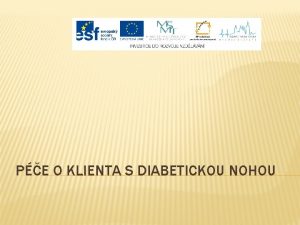 PE O KLIENTA S DIABETICKOU NOHOU Jako diabetick