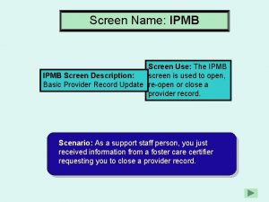 Screen Name IPMB Screen Use The IPMB Screen