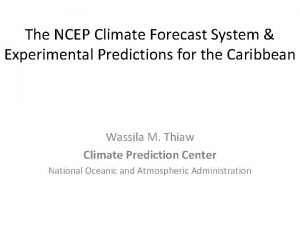 The NCEP Climate Forecast System Experimental Predictions for