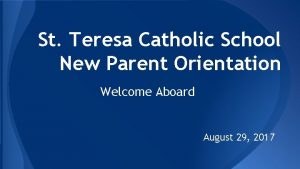 St Teresa Catholic School New Parent Orientation Welcome