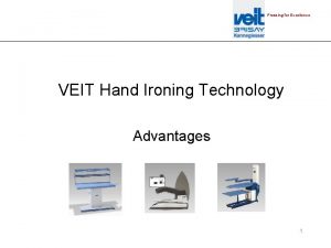 Pressing for Excellence VEIT Hand Ironing Technology Advantages
