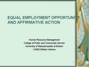 EQUAL EMPLOYMENT OPPORTUNITY AND AFFIRMATIVE ACTION Human Resource