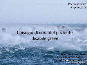 Pneumo Trieste 4 Aprile 2017 I bisogni di
