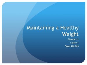 Maintaining a Healthy Weight Chapter 11 Lesson 1