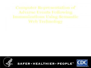 Computer Representation of Adverse Events Following Immunizations Using