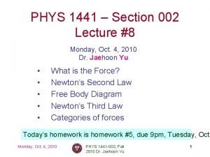 PHYS 1441 Section 002 Lecture 8 Monday Oct