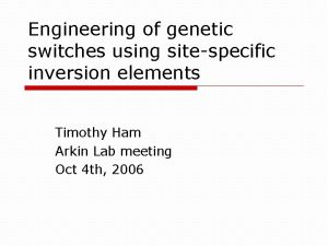 Engineering of genetic switches using sitespecific inversion elements