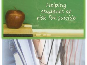 Helping students at risk for suicide Suicide is