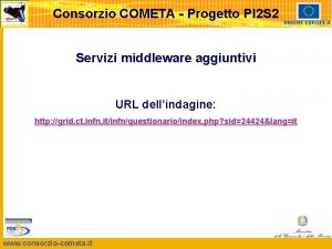 Consorzio COMETA Progetto PI 2 S 2 UNIONE