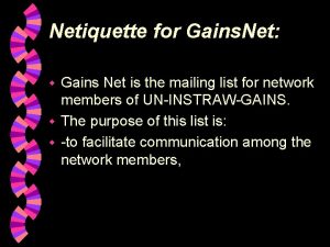 Netiquette for Gains Net Gains Net is the